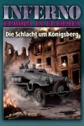 Cover-Bild zum Titel 'Inferno - Europa in Flammen, Band 3: Die Schlacht um Königsberg' von 'Reinhardt Möllmann'