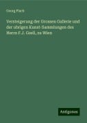 Versteigerung der Grossen Gallerie und der ubrigen Kunst-Sammlungen des Herrn F.J. Gsell, zu Wien - Georg Plach