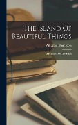 Cover-Bild zum Titel 'The Island Of Beautiful Things' von 'Will Allen Dromgoole'