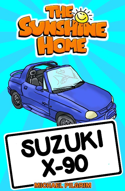 Suzuki X-90 (The Sunshine Home, #2) - Michael Pilgrim