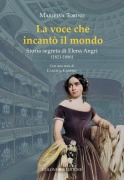 Cover-Bild zum Titel 'La voce che incantò il mondo. Storia segreta di Elena Angri (1821-1886)' von 'Marielva Torino'