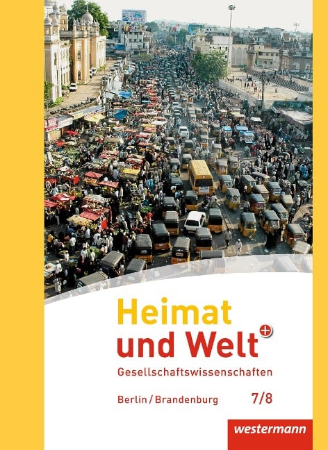 Heimat und Welt Plus 7 / 8. Schulbuch. Sekundarstufe 1. Berlin und Brandenburg - 