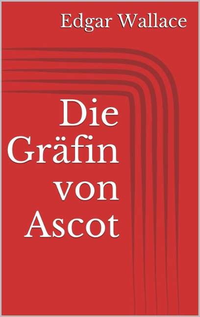 Die Gräfin von Ascot - Edgar Wallace