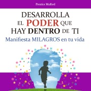 Cover-Bild zum Titel 'Desarrolla el poder que hay dentro de ti' von 'Prentice Mulford'