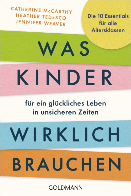 Was Kinder für ein glückliches Leben in unsicheren Zeiten wirklich brauchen - Catherine Mccarthy, Heather Tedesco, Jennifer Weaver