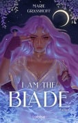 Cover-Bild zum Titel 'I Am the Blade' von 'Marie Graßhoff'