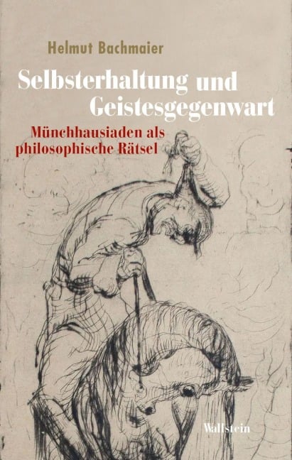 Selbsterhaltung und Geistesgegenwart - Helmut Bachmaier