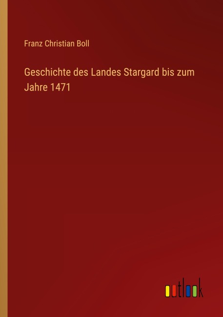 Geschichte des Landes Stargard bis zum Jahre 1471 - Franz Christian Boll