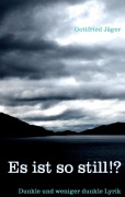 Cover-Bild zum Titel 'Es ist so still!?' von 'Gottfried Jäger'