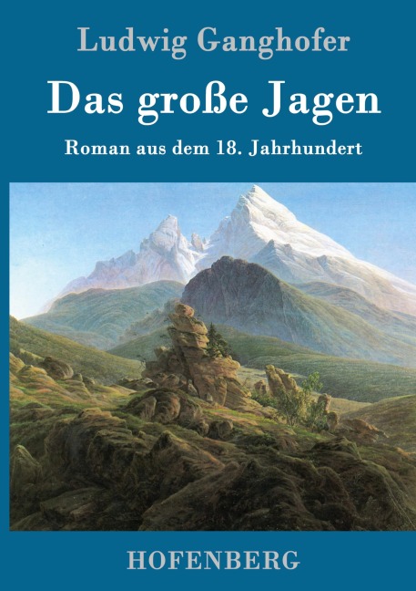 Das große Jagen - Ludwig Ganghofer