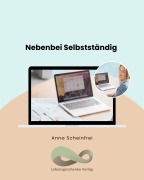 Cover-Bild zum Titel 'Nebenbei Selbstständig' von 'Anna Scheinfrei'