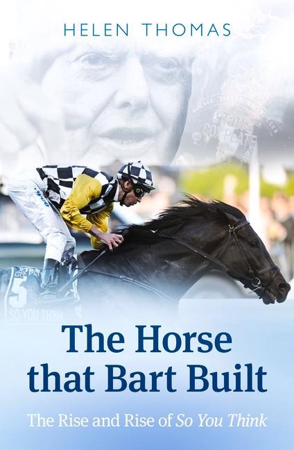 The Horse That Bart Built - Helen Thomas