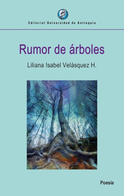 Rumor de árboles - Liliana Isabel Velásquez H.