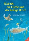 Cover-Bild zum Titel 'Elsbeth, die Fische und der heilige Ulrich' von 'Anna Maria Praßler'