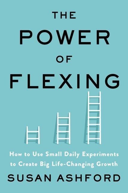The Power of Flexing - Susan J Ashford