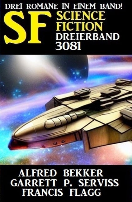 Science Fiction Dreierband 3081 - Alfred Bekker, Francis Flagg, Garrett P. Serviss