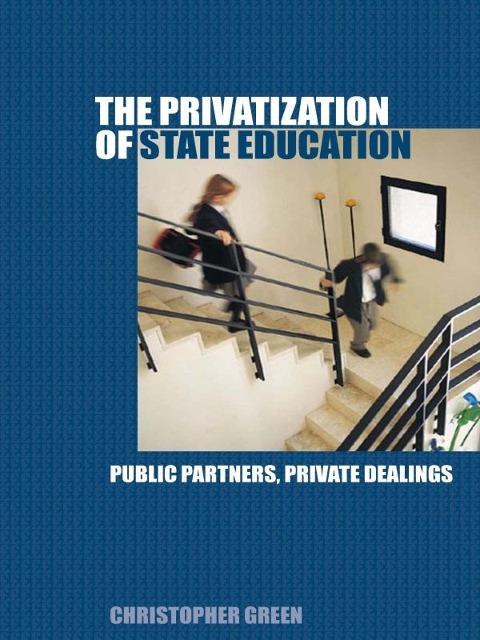 The Privatization of State Education - Chris Green