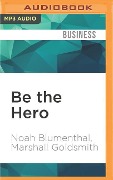 Be the Hero - Noah Blumenthal