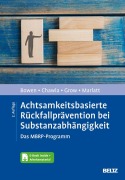 Cover-Bild zum Titel 'Achtsamkeitsbasierte Rückfallprävention bei Substanzabhängigkeit' von 'Sarah Bowen, Neha Chawla, G. Alan Marlatt, Joel Grow'