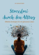 Cover-Bild zum Titel 'Stressfrei durch den Alltag' von 'Burkard Weth'