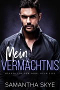 Cover-Bild zum Titel 'Mein Vermächtnis' von 'Samantha Skye'