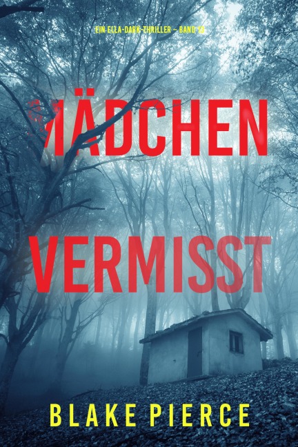 Mädchen, vermisst (Ein Ella-Dark-Thriller - Band 13) - Blake Pierce