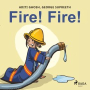 Cover-Bild zum Titel 'Fire! Fire!' von 'Aditi Ghosh, George Supreeth'