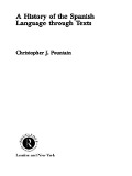 A History of the Spanish Language through Texts - Christopher Pountain