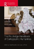 The Routledge Handbook of Cartographic Humanities - 