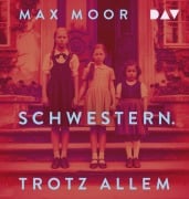 Cover-Bild zum Titel 'Schwestern. Trotz allem' von 'Max Moor'
