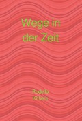 Wege in der Zeit - Rudolfo Kithera