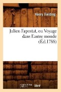 Cover-Bild zum Titel 'Julien l'Apostat, Ou Voyage Dans l'Autre Monde (Éd.1788)' von 'Henry Fielding'