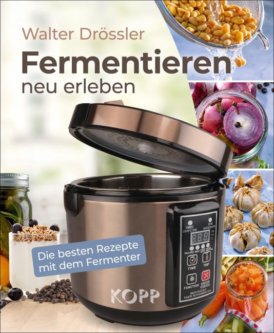 Fermentieren neu erleben - Walter Drössler