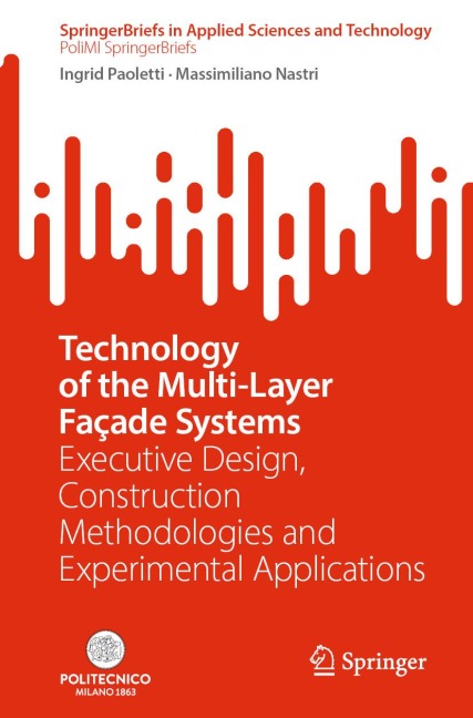 Technology of the Multi-Layer Façade Systems - Ingrid Paoletti, Massimiliano Nastri