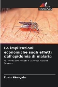 Le implicazioni economiche sugli effetti dell'epidemia di malaria - Edwin Nkengafac