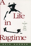 Cover-Bild zum Titel 'A Life in Ragtime' von 'Reid Badger'