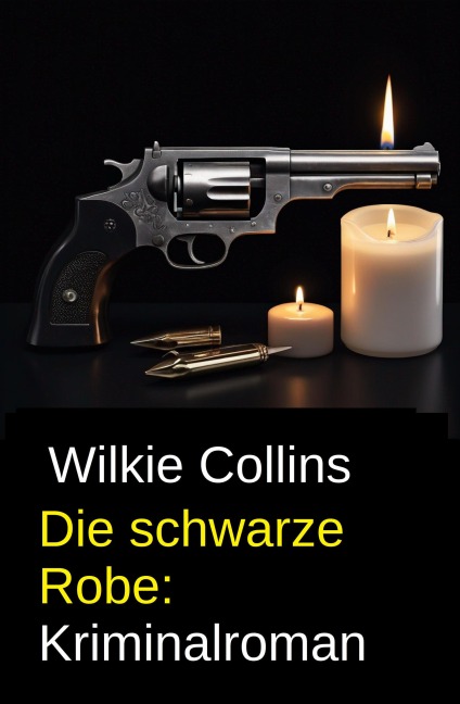 Die schwarze Robe: Kriminalroman - Wilkie Collins