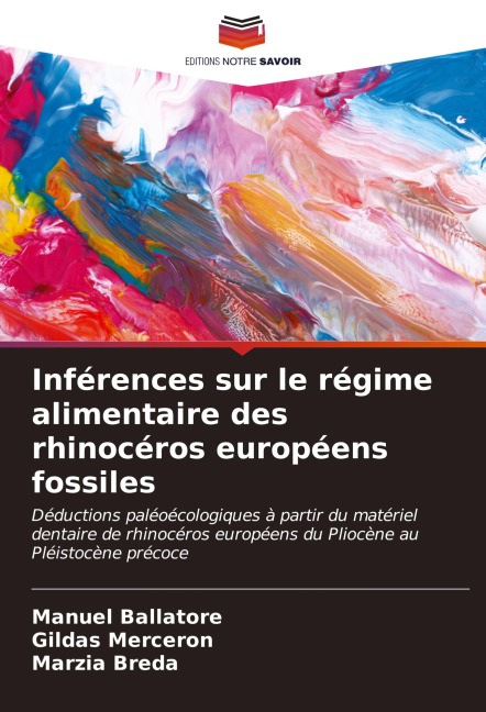 Inférences sur le régime alimentaire des rhinocéros européens fossiles - Manuel Ballatore, Gildas Merceron, Marzia Breda