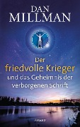 Cover-Bild zum Titel 'Der friedvolle Krieger und das Geheimnis der verborgenen Schrift' von 'Dan Millman'
