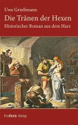 Cover-Bild zum Titel 'Die Tränen der Hexen' von 'Uwe Grießmann'