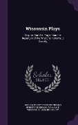 Cover-Bild zum Titel 'Wisconsin Plays' von 'William Ellery Leonard, Thomas Herbert Dickinson, Zona Gale'