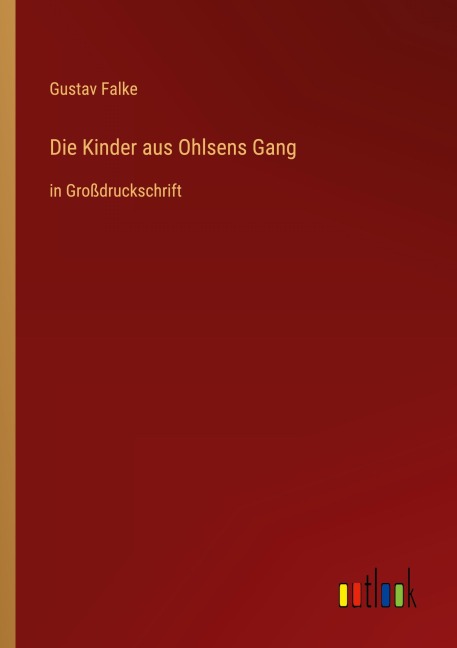 Die Kinder aus Ohlsens Gang - Gustav Falke