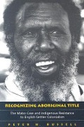 Cover-Bild zum Titel 'Recognizing Aboriginal Title' von 'Peter H Russell'