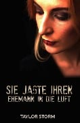 Sie jagte ihren Ehemann in die Luft - Taylor Storm