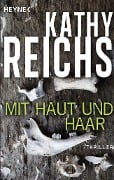 Cover-Bild zum Titel 'Mit Haut und Haar' von 'Kathy Reichs'