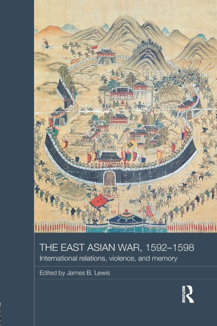 The East Asian War, 1592-1598 - 