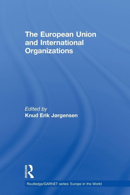 The European Union and International Organizations - 