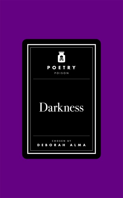 Poetry Poison: Darkness - Deborah Alma