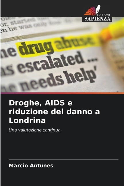 Droghe, AIDS e riduzione del danno a Londrina - Marcio Antunes
