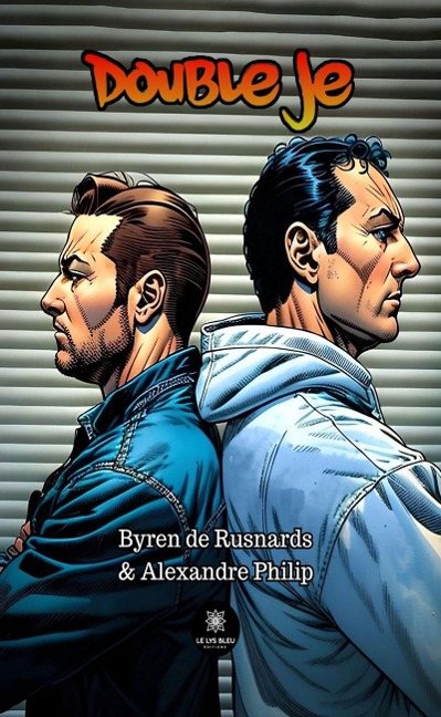 Double je - Byren de Rusnards, Alexandre Philip